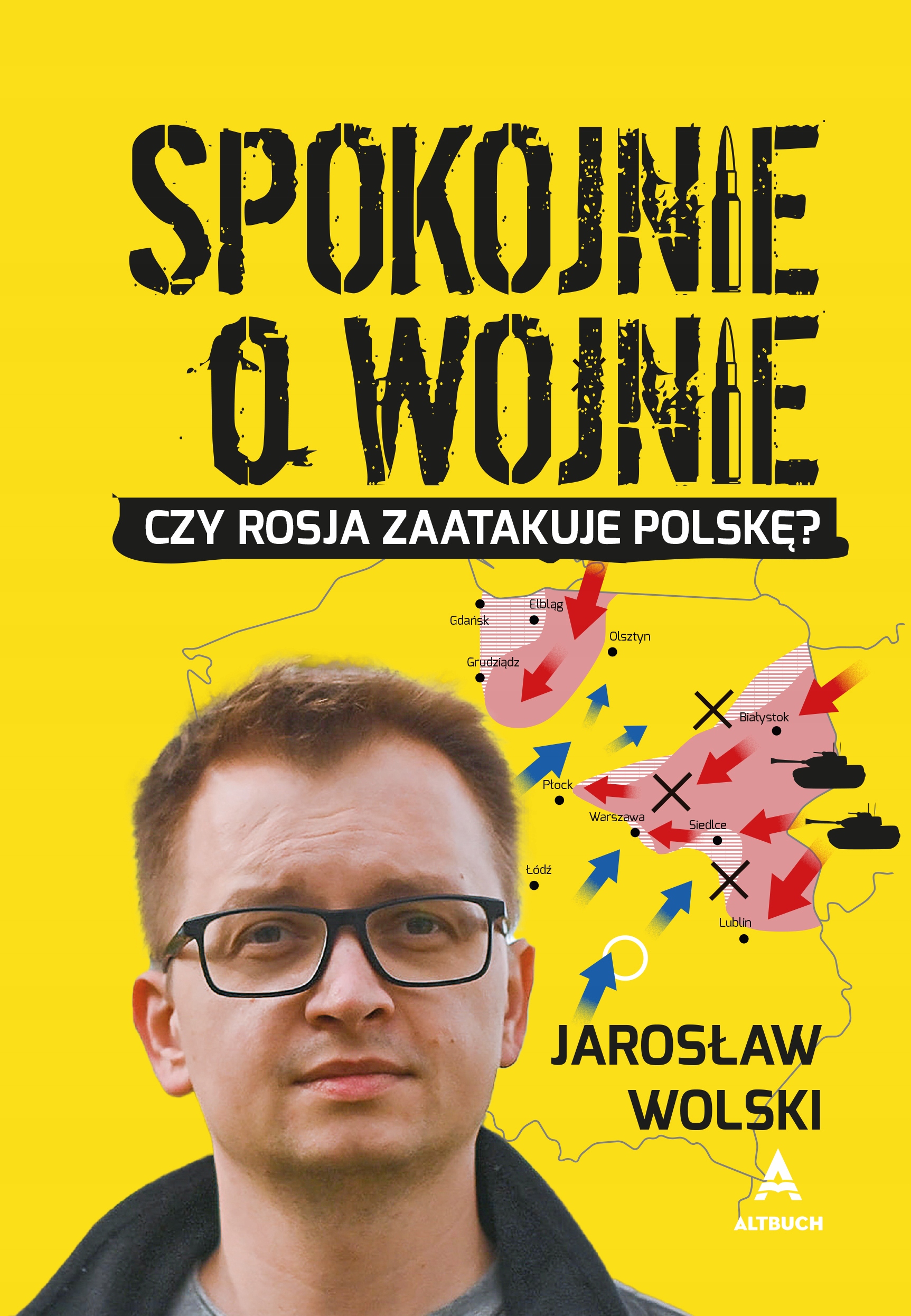 

„Spokojnie o wojnie” – Jarosław Wolski