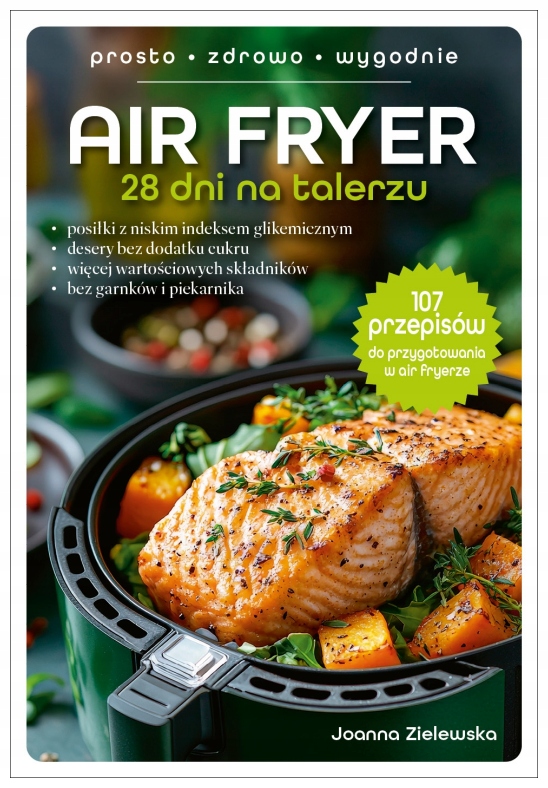 Air Fryer. 28 dni na talerzu Joanna Zielewska