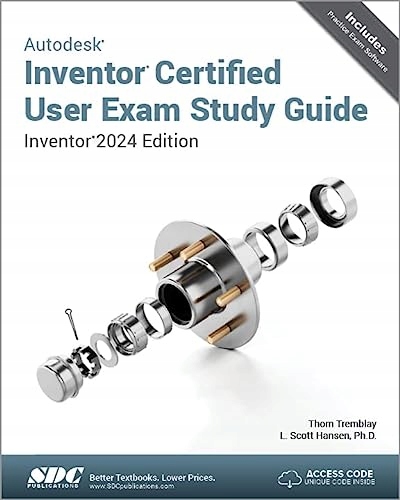 Autodesk Inventor Certified User Exam Study Guide L. SCOTT HANSEN