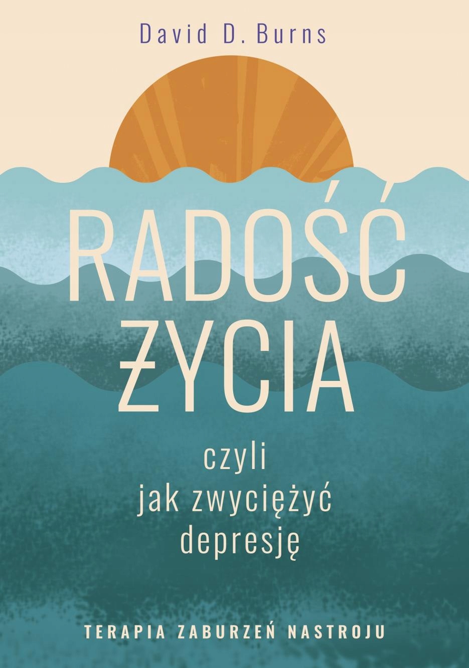 

Radość Życia, Czyli Jak Zwyciężyć Depresję. Tera..