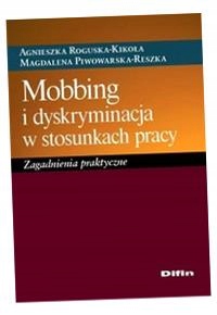 MOBBING I DYSKRYMINACJA W STOSUNKACH PRACY AGNIESZKA ROGUSKA-KIKOŁA, MAGDAL