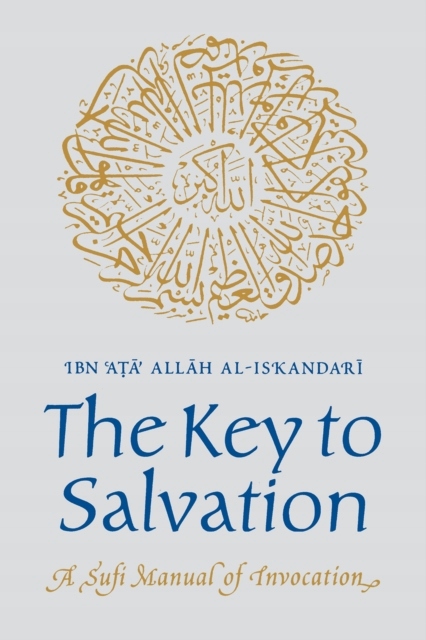 The Key to Salvation IBN ATA ALLAH AL-ISKANDARI