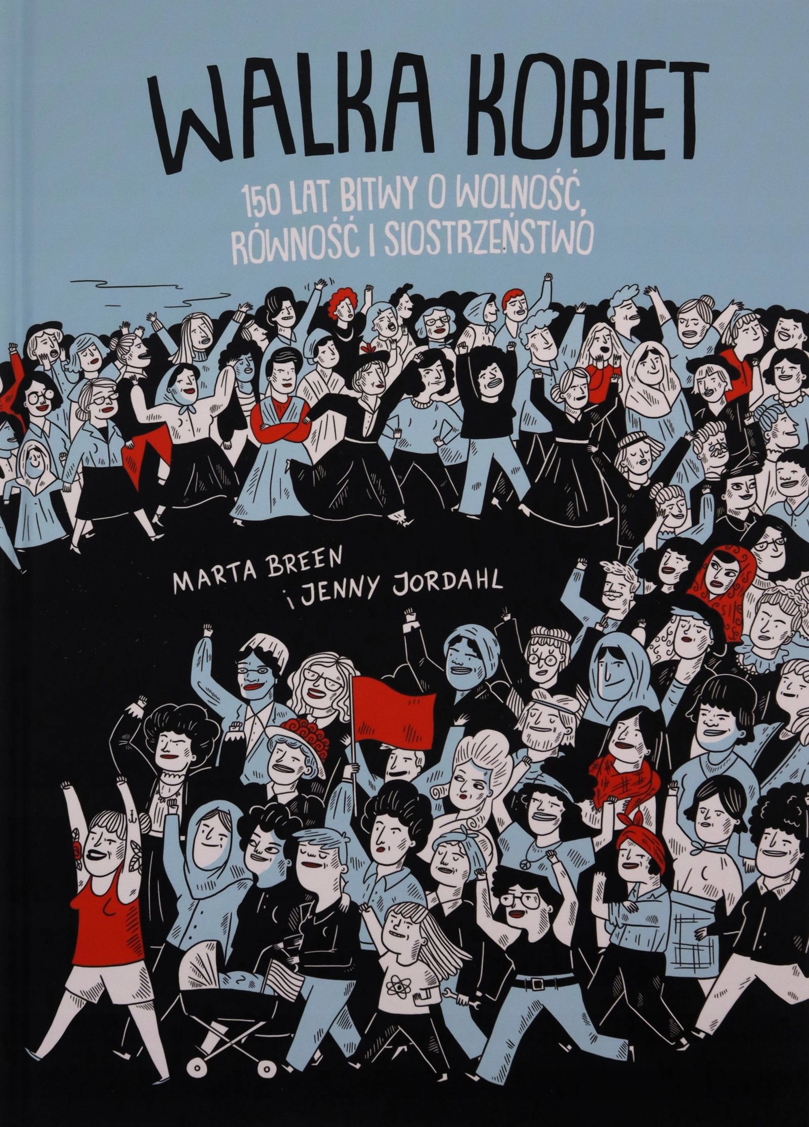 WALKA KOBIET 150 LAT BITWY O WOLNOŚĆ, RÓWNOŚĆ I SIOSTRZEŃSTWO - Marta Breen