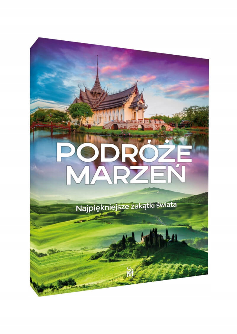 PODRÓŻE MARZEŃ Najpiękniejsze zakątki świata ALBUM