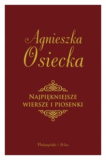 Najpiękniejsze wiersze i piosenki A. Osiecka