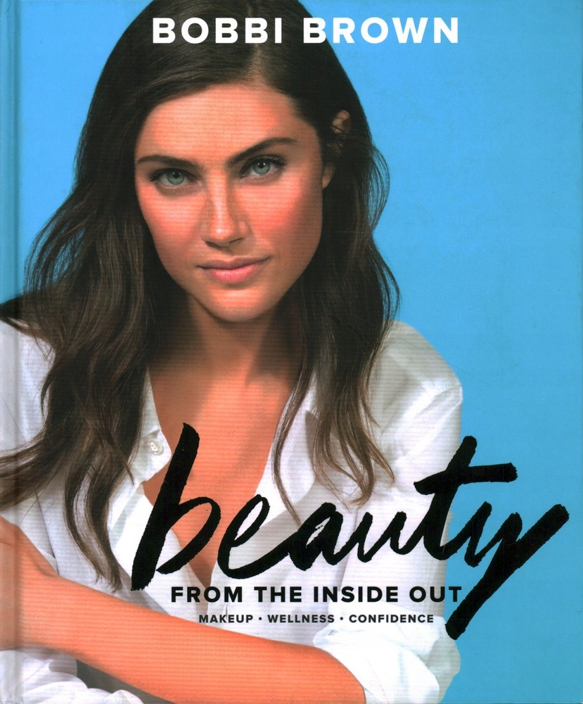Beauty From The Inside Out Bobbi Brown