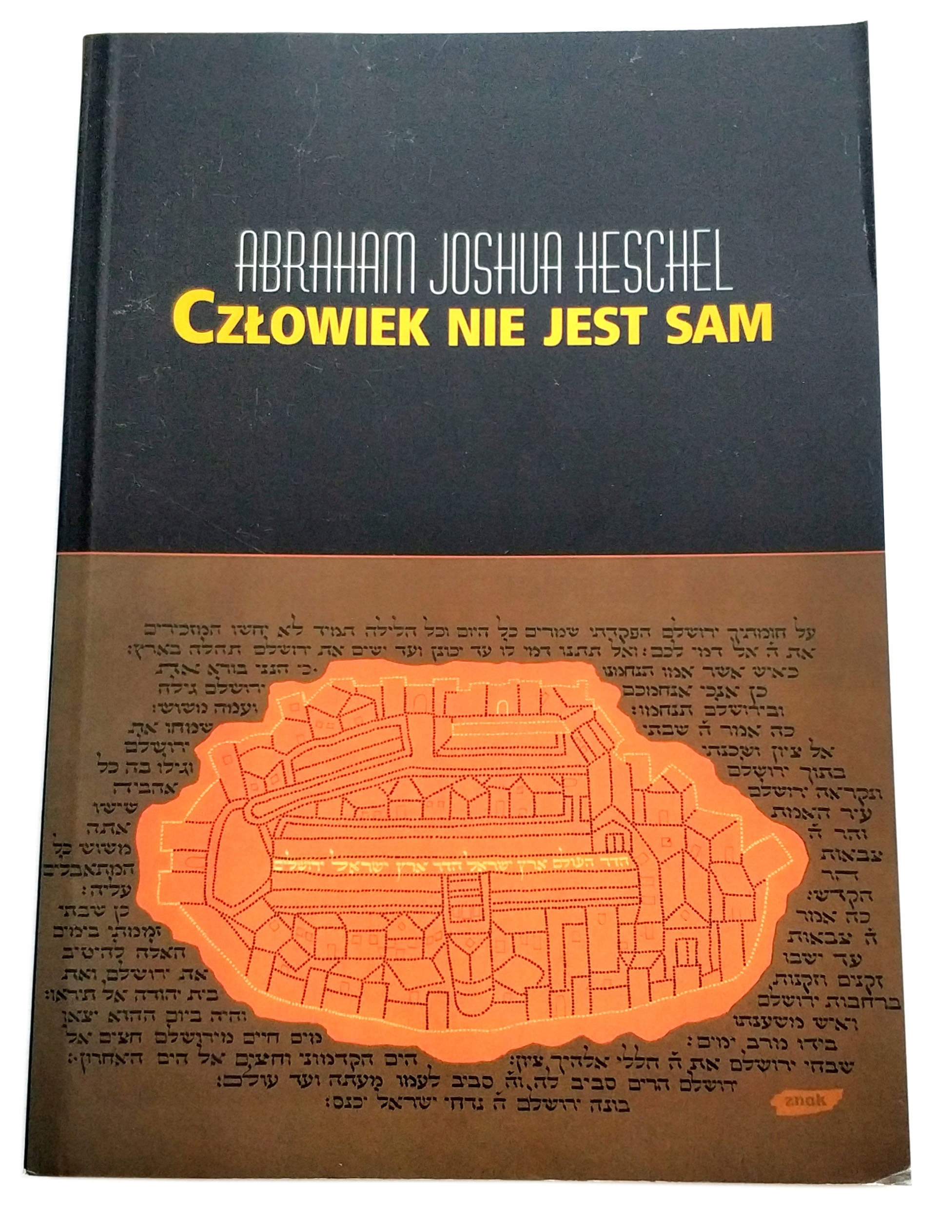 CZŁOWIEK NIE JEST SAM, ABRAHAM JOSHUA HESCHEL, UNIKAT
