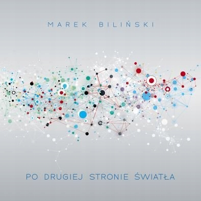 

Marek Bilinski Po drugiej stronie światła (lp)