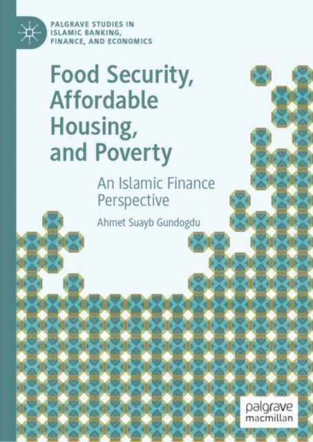 Food Security, Affordable Housing, and Poverty: An Islamic Finance Perspect