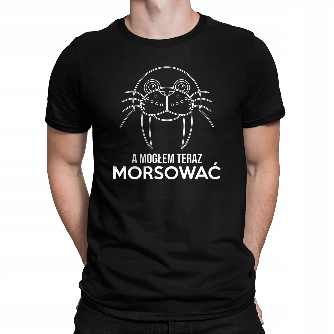 

Dla Morsa Koszulka A mogłem teraz morsować