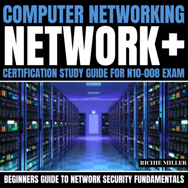 Computer Networking: Network+ Certification Study