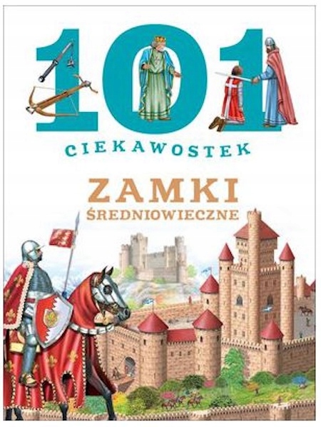 101 Ciekawostek. Zamki Średniowieczne Niko Dominiguez