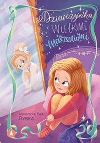 

Dziewczynka z wielkimi marzeniami