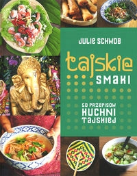 Tajskie smaki. 50 przepisów kuchni tajskiej