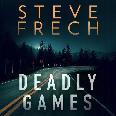 Deadly Games - Frech, Steve AUDIOBOOK
