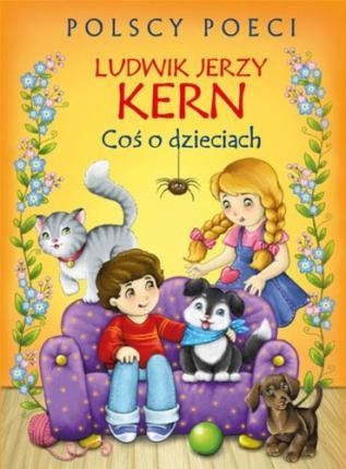 Wiersze Dla Dzieci Kern Coś O Dzieciach Tw Sbm