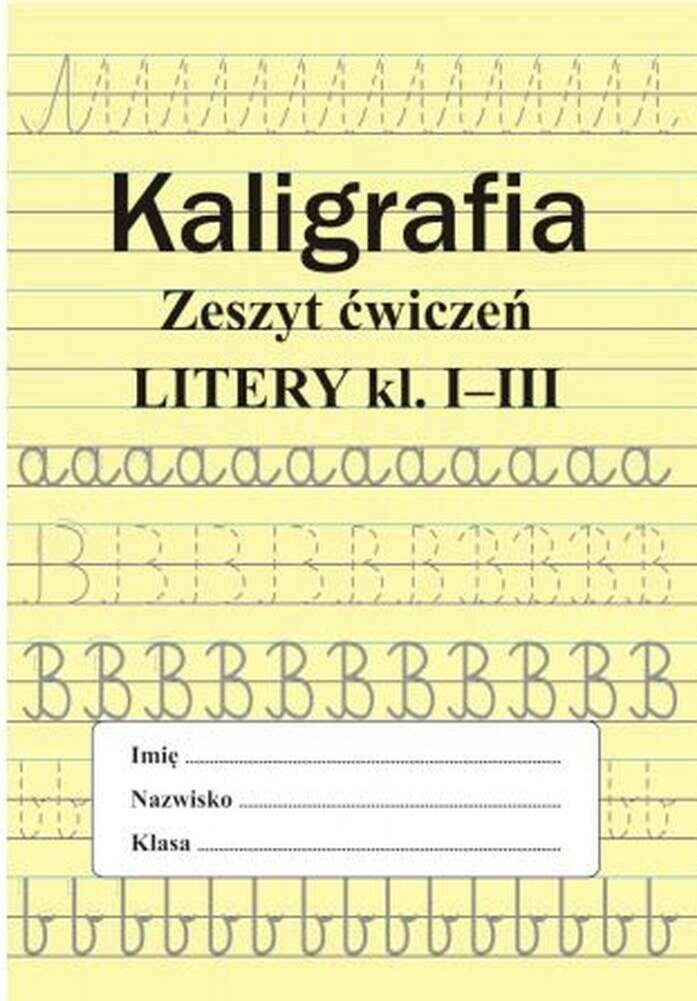 

Kaligrafia Zeszyt Ćwiczeń Litery Klasa 1-3