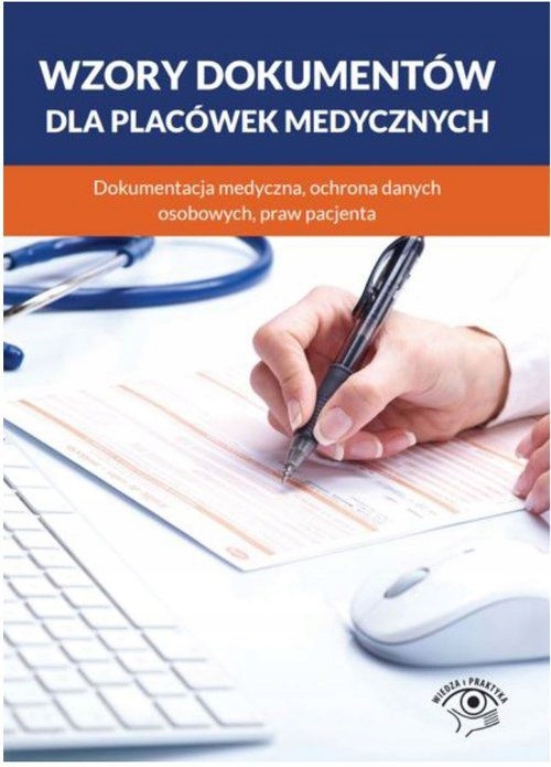 WZORY DOKUMENTÓW DLA PLACÓWEK MEDYCZNYCH [KSIĄŻKA]