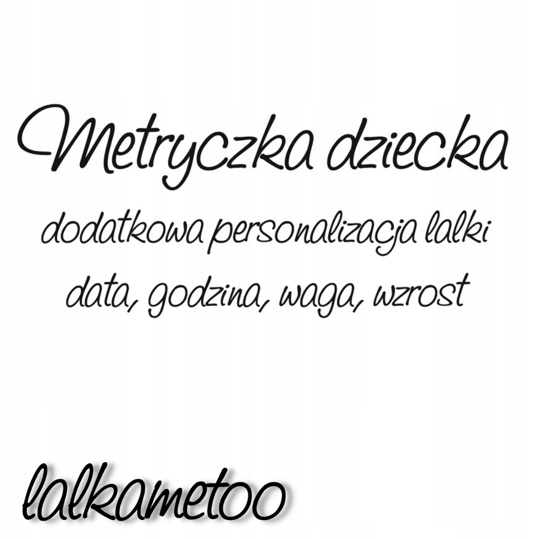 

Metryczka dziecka dodatkowa personalizacja lalki