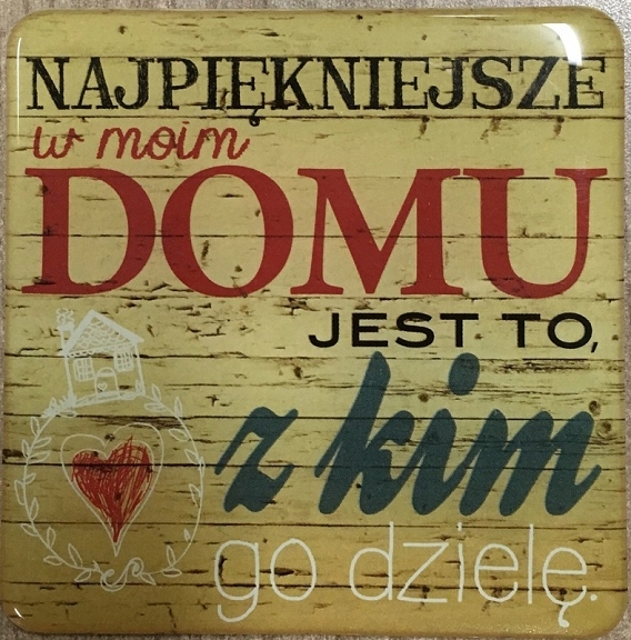 

Magnes Najpiękniejsze w moim domu jest to...