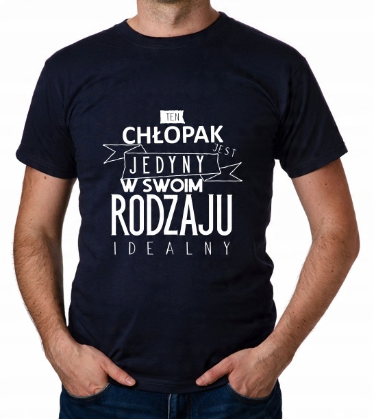 

koszulka Chłopak Jedyny W Swoim Rodzaju prezent