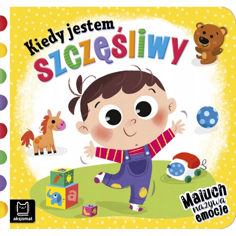 

Kiedy Jestem Szczęśliwy. Maluch Nazywa Emocje