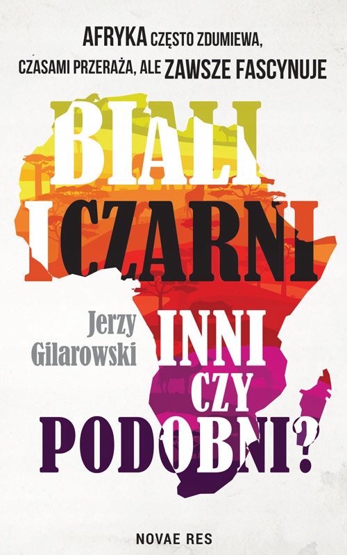 Biali i Czarni inni czy podobni? Jerzy Gilarowsk