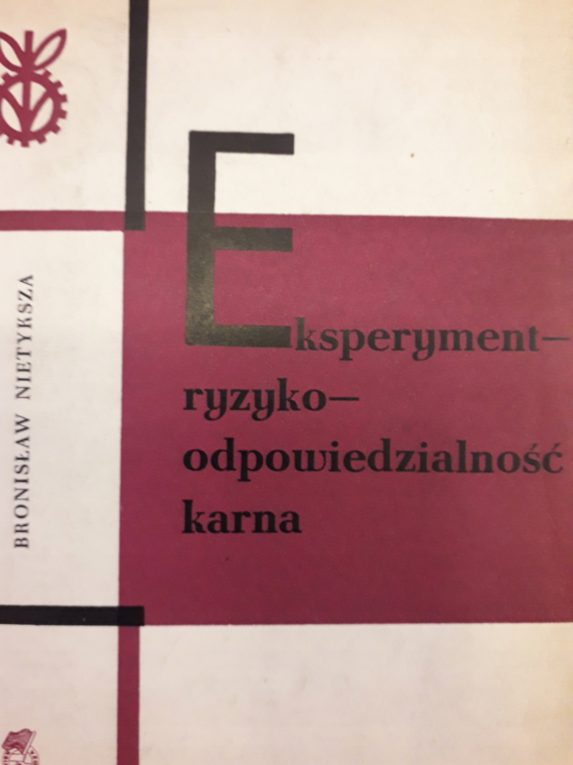 B. Nietyksza EKSPERYMENT - RYZYKO - ODPOWIEDZIALNOŚĆ KARNA