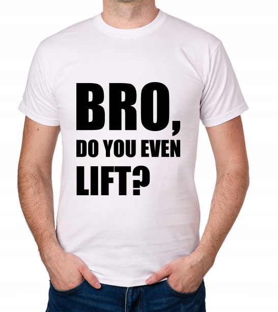 

koszulka Bro, Do You Even Lift prezent
