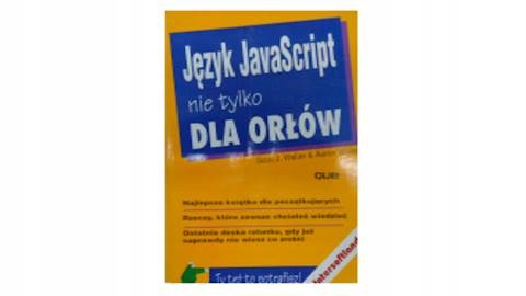 Jezyk JavaScript nie tylko Dla Orlow - S.J.Walter