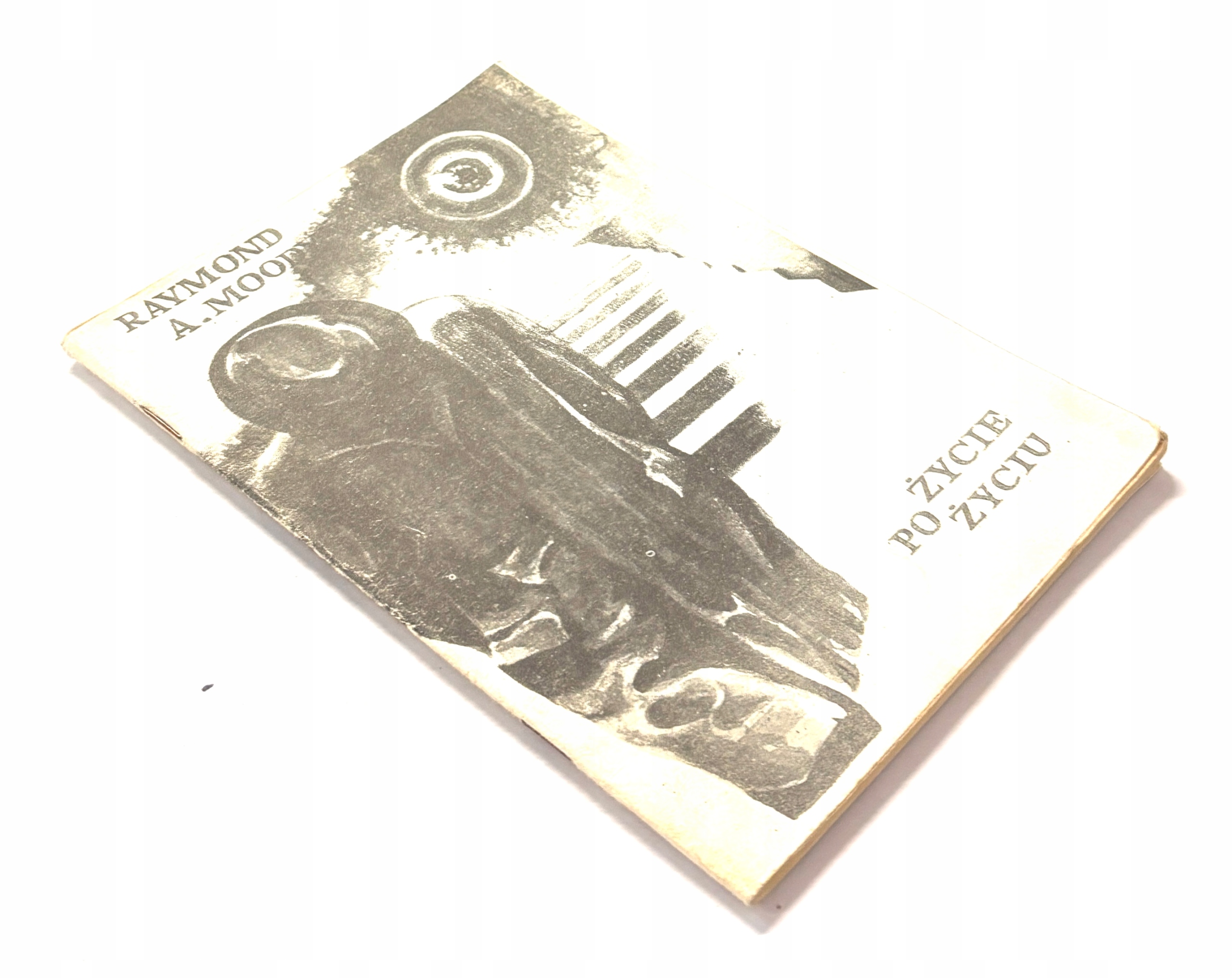 ŻYCIE PO ŻYCIU - RAYMOND A. MOODY