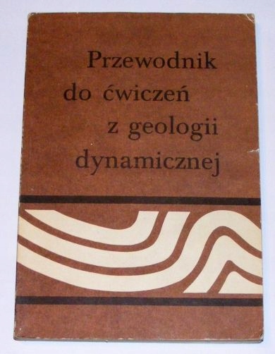 Przewodnik do ćwiczeń z geologii dynamicznej