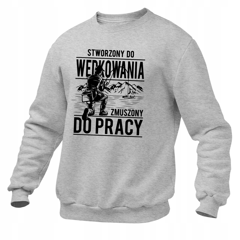 

Bluza bez kaptura Stworzony Do Wędkowania wędkarza
