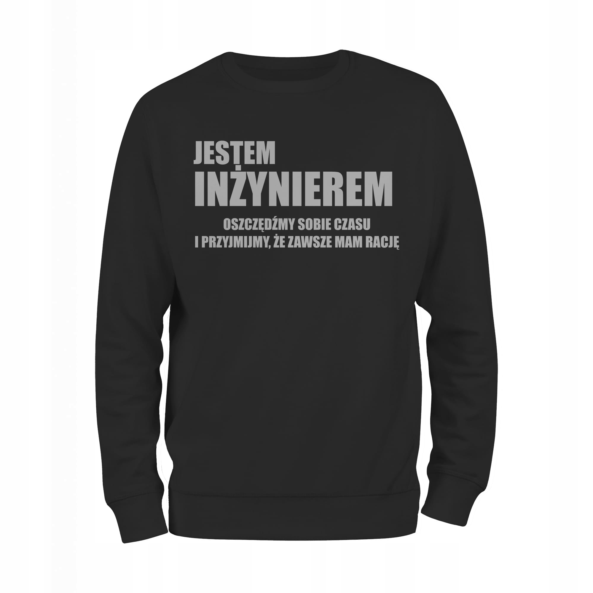 

Jestem Inżynierem zawsze mam rację bluza męska