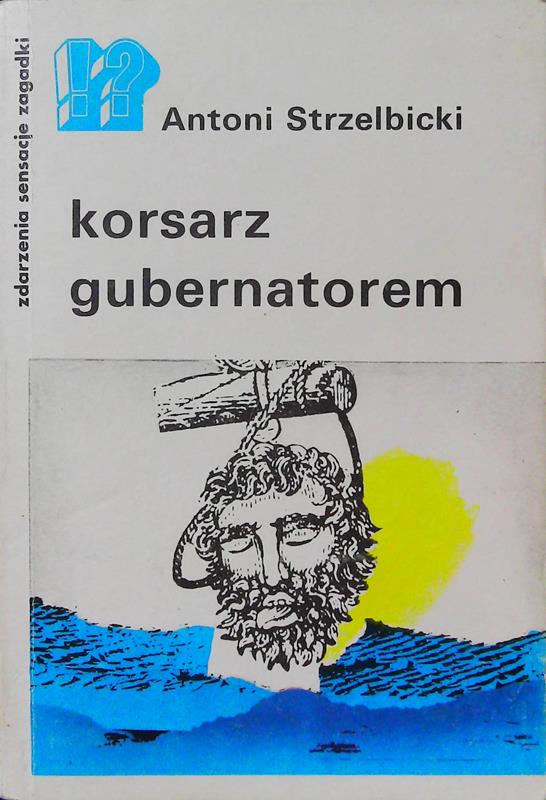 KORSARZ GUBERNATOREM ANTONI STRZELECKI