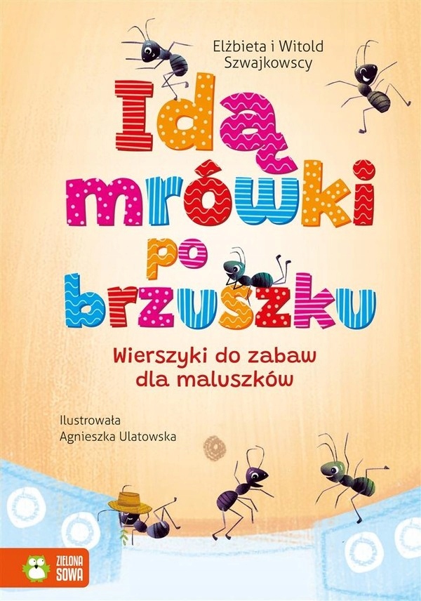 Idą mrówki po brzuszku E.Szwajkowska,W.Szwajkowski