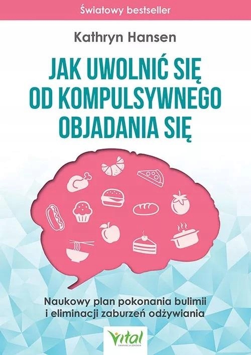Jak uwolnić się od kompulsywnego objadania