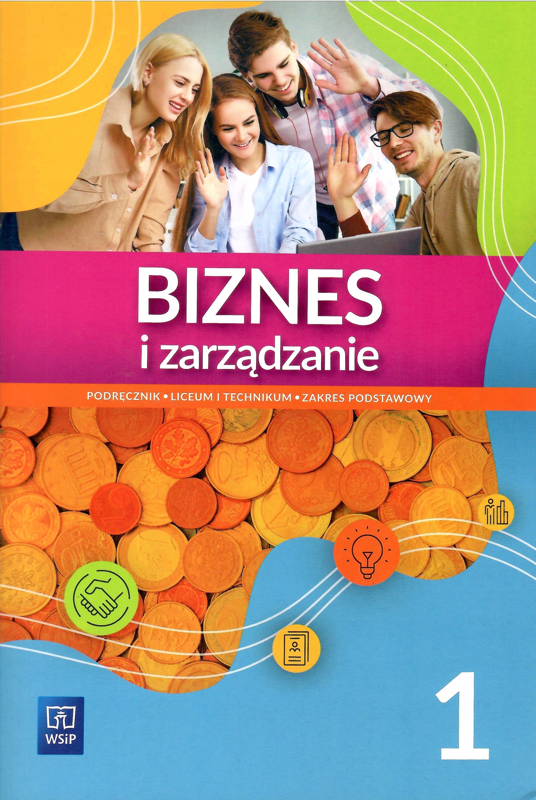 Biznes i zarządzanie 1 podręcznik zakres podstawowy WSIP