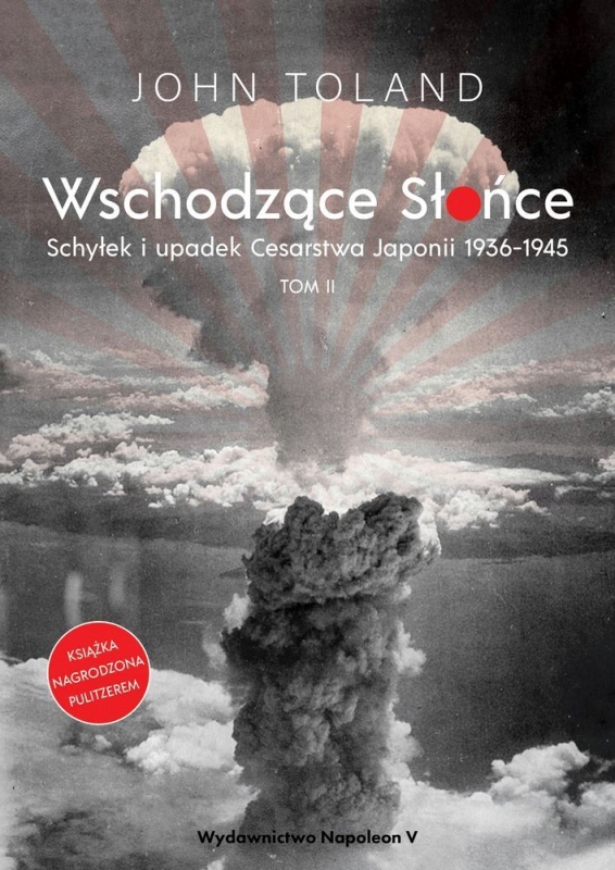 WSCHODZĄCE SŁOŃCE SCHYŁEK I UPADEK CESARSTWA JAPON