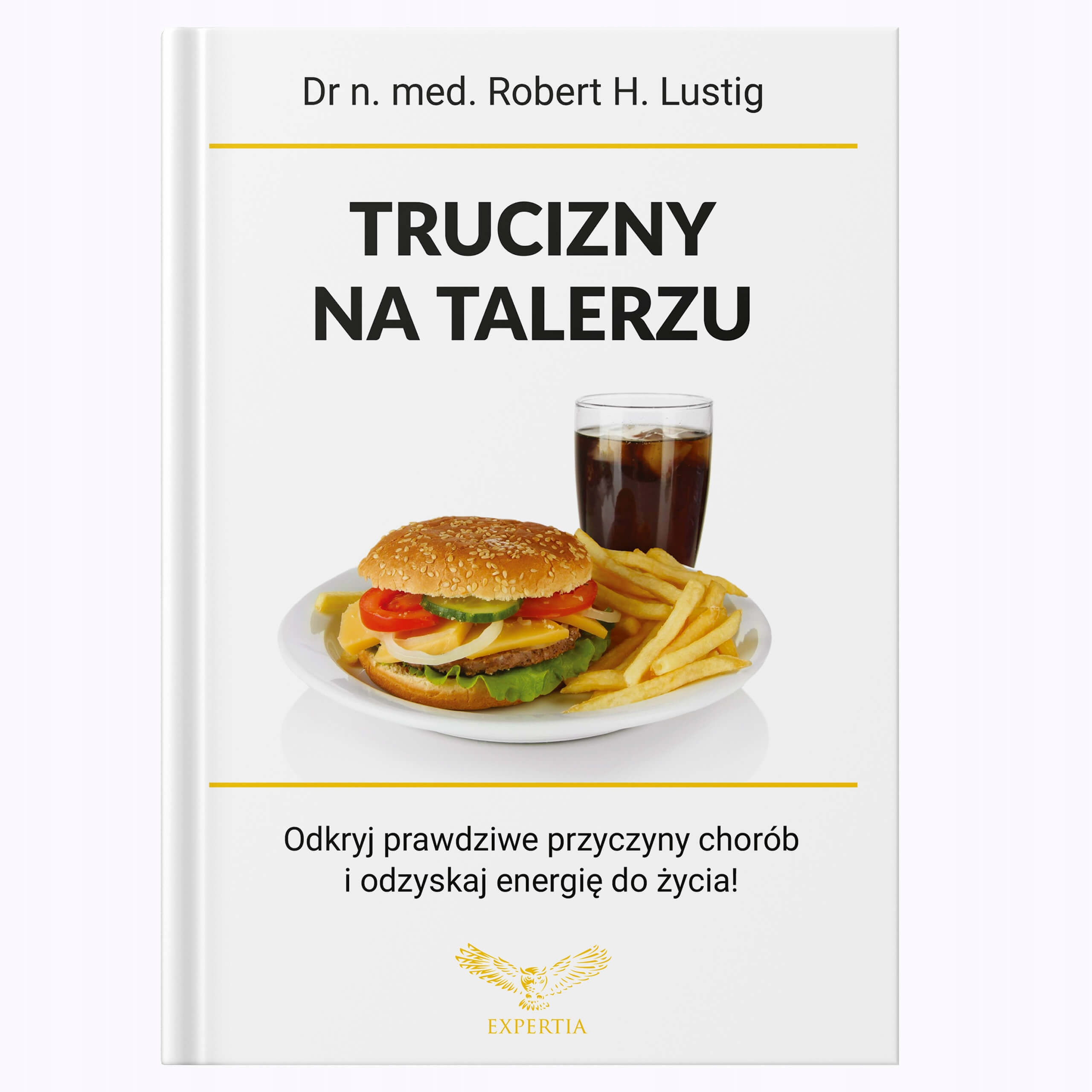 Trucizny na talerzu dr n. med. Robert H. Lustig