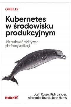 

Kubernetes W Środowisku Produkcyjnym