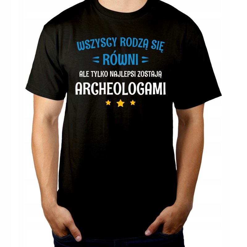 

Tylko Najlepsi Zostają Archeologami Koszulka