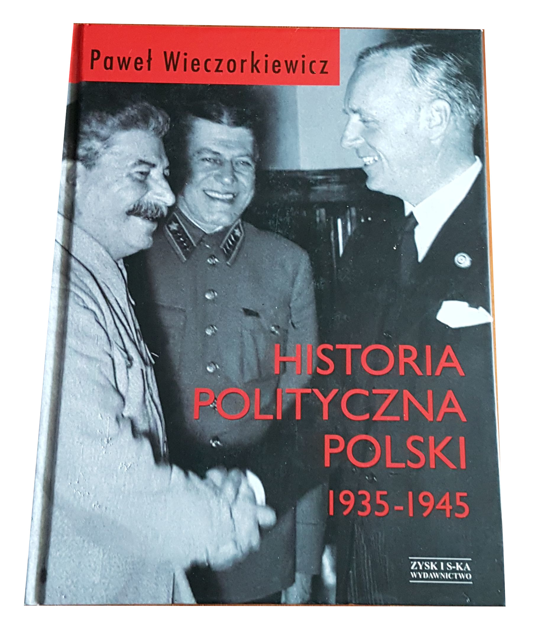 Paweł Wieczorkiewicz - Historia Polityczna Polski 1935-1945