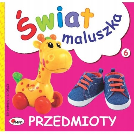 Świat maluszka. Przedmioty. Wydawnictwo AWM