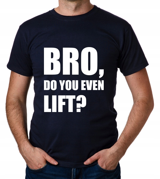

koszulka Bro, Do You Even Lift prezent