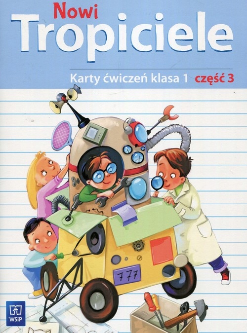 NOWI TROPICIELE KARTY ĆWICZEŃ KLASA 1 CZĘŚĆ 3 EDUKACJA WCZESNOSZKOLNA 1687