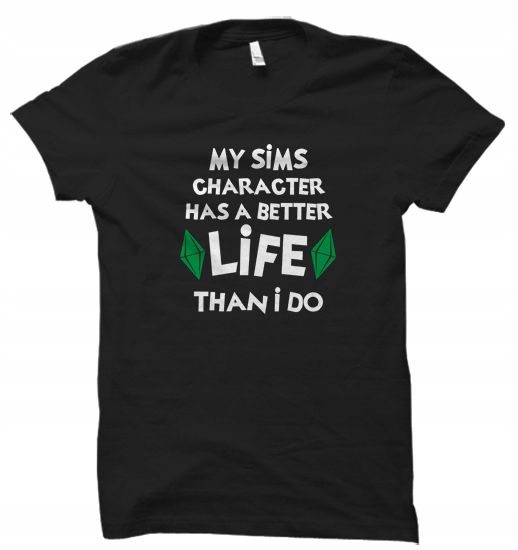 

Sims Character Has Better Life koszulka damskaM