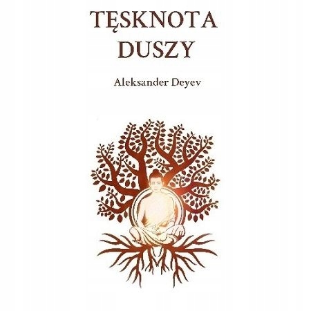 

Tęsknota Duszy Aleksander Deyev