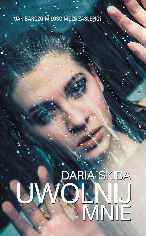 

Uwolnij mnie Daria Skiba