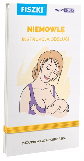 Niemowlę. Instrukcja obsługi. Fiszki. Mądry rodzic